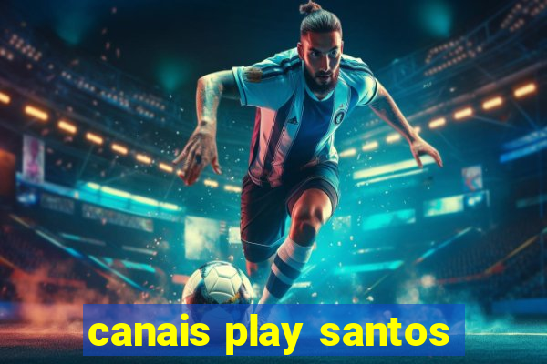 canais play santos